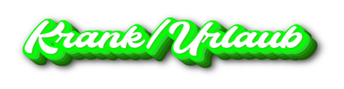 Krank/Urlaub